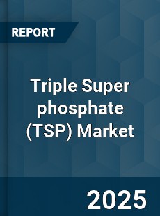 Triple Super phosphate Market
