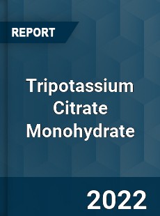 Tripotassium Citrate Monohydrate Market