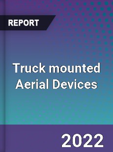 Truck mounted Aerial Devices Market