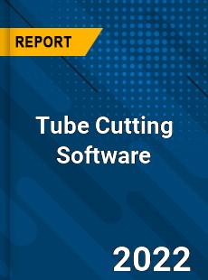 Tube Cutting Software Market
