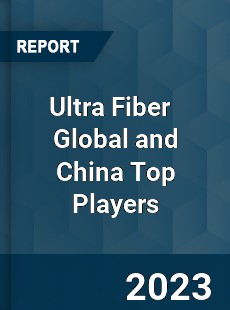 Ultra Fiber Global and China Top Players Market