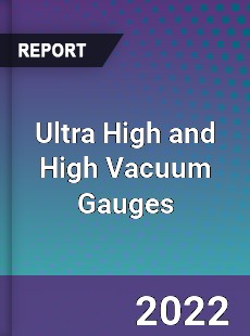 Ultra High and High Vacuum Gauges Market
