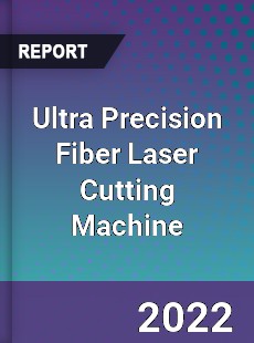 Ultra Precision Fiber Laser Cutting Machine Market