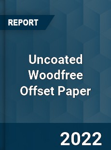 Uncoated Woodfree Offset Paper Market