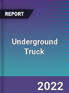 Underground Truck Market