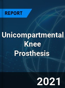 Unicompartmental Knee Prosthesis Market