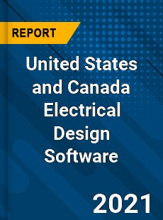 United States and Canada Electrical Design Software Market