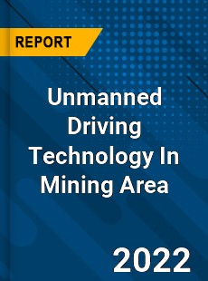 Unmanned Driving Technology In Mining Area Market