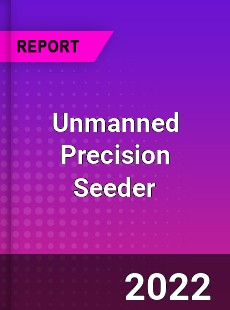 Unmanned Precision Seeder Market