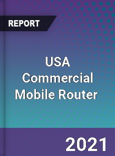 USA Commercial Mobile Router Market