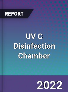 UV C Disinfection Chamber Market