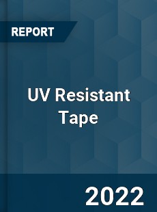 UV Resistant Tape Market