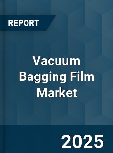 Vacuum Bagging Film Market