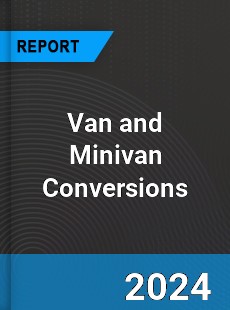 Van and Minivan Conversions Market