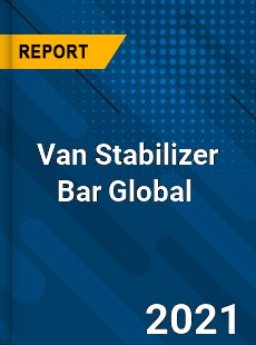 Van Stabilizer Bar Market