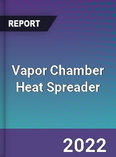 Vapor Chamber Heat Spreader Market