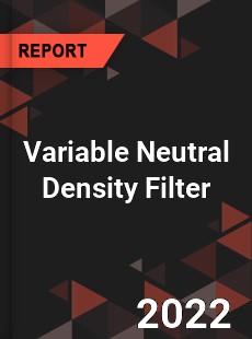 Variable Neutral Density Filter Market