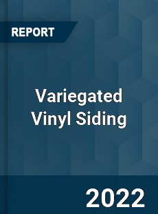 Variegated Vinyl Siding Market