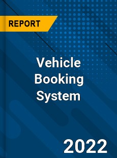 Vehicle Booking System Market