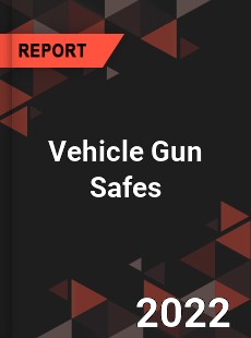 Vehicle Gun Safes Market