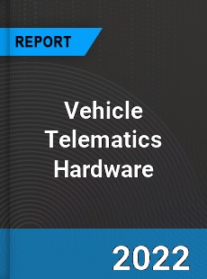 Vehicle Telematics Hardware Market