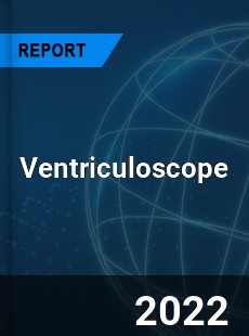 Ventriculoscope Market