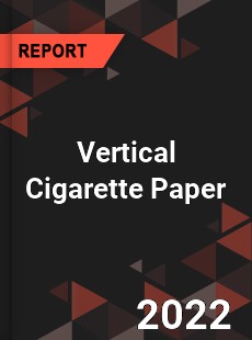Vertical Cigarette Paper Market