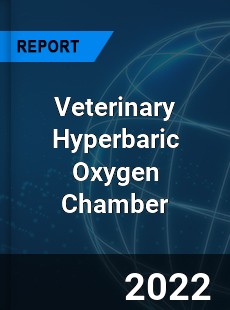 Veterinary Hyperbaric Oxygen Chamber Market