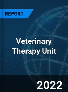 Veterinary Therapy Unit Market