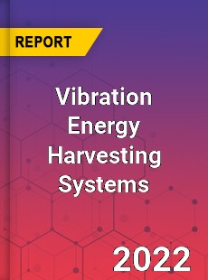 Vibration Energy Harvesting Systems Market