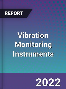 Vibration Monitoring Instruments Market