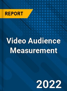 Video Audience Measurement Market