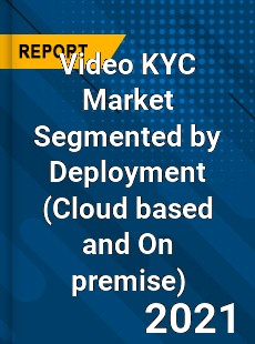 Video KYC Market Segmented by Deployment
