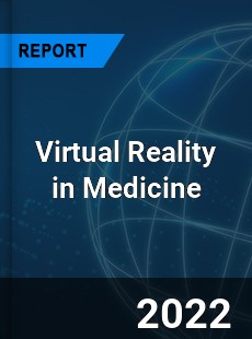 Virtual Reality in Medicine Market