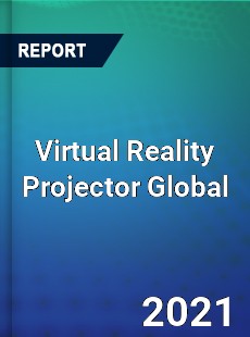 Virtual Reality Projector Global Market