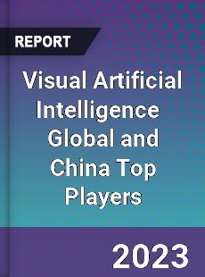 Visual Artificial Intelligence Global and China Top Players Market