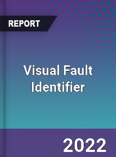 Visual Fault Identifier Market