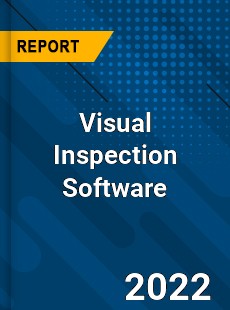 Visual Inspection Software Market