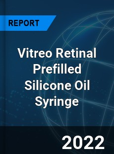 Vitreo Retinal Prefilled Silicone Oil Syringe Market