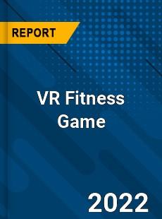 VR Fitness Game Market