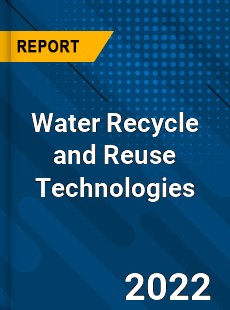 Water Recycle and Reuse Technologies Market