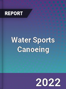 Water Sports Canoeing Market