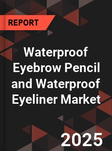 Waterproof Eyebrow Pencil and Waterproof Eyeliner Global and China Top Players Market