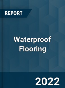Waterproof Flooring Market