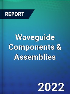 Waveguide Components amp Assemblies Market