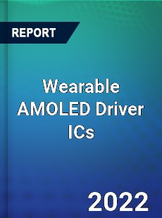 Wearable AMOLED Driver ICs Market