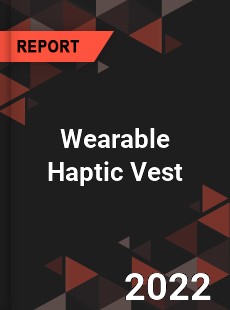 Wearable Haptic Vest Market