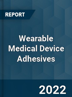 Wearable Medical Device Adhesives Market