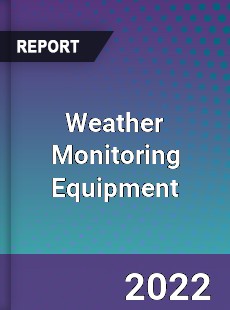Weather Monitoring Equipment Market