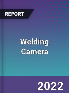 Welding Camera Market